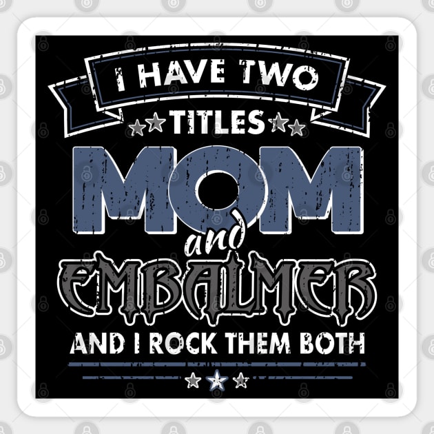 Funny Embalmer Mom Two Titles Sticker by Graveyard Gossip